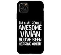 Carcasa para iPhone 11 Pro MAX Soy así de increíble Vivian ha Estado Escuchando