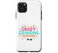 Carcasa para iPhone 11 Pro MAX Soy la Abuela Loca de la Que Todos te advirtieron