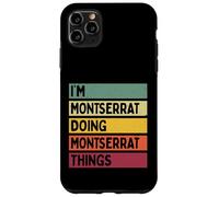 Carcasa para iPhone 11 Pro MAX Soy Montserrat Haciendo Cosas de Montserrat Nombre Personalizado Divertido