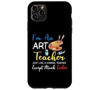 Carcasa para iPhone 11 Pro MAX Soy Profesor de Arte, Igual Que un Profesor Normal, Excepto más Cool