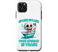 Carcasa para iPhone 11 Pro MAX Splish Splash Tu opinión es Basura, Divertido Esqueleto