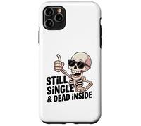 Carcasa para iPhone 11 Pro MAX Still Single & Dead Inside Skeleton Sarcasmo Funny Anti Love