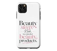 Carcasa para iPhone 11 Pro MAX ¿Sueño de Belleza? Nah, preferimos Productos de Belleza