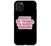 Carcasa para iPhone 11 Pro MAX Sugar No Thanks I'm Sweet Enough Funny Keto Diet Joke para Mujer