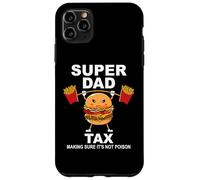 Carcasa para iPhone 11 Pro MAX Super Dad Tax Making Sure It's Not Poisoned Dad Fuel Daddy