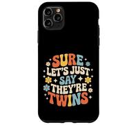 Carcasa para iPhone 11 Pro MAX Sure Let's Just Say They're Twins Caos de crianza -