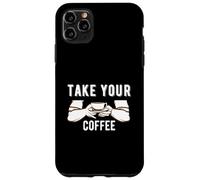 Carcasa para iPhone 11 Pro MAX Take Your Coffee Cafeine Baristas Funny Coffee Lover