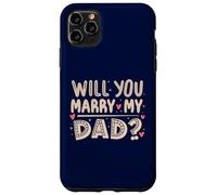 Carcasa para iPhone 11 Pro MAX ¿Te casarás con mi papá? Propuesta sincera, Hijo Divertido, Lindo