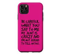 Carcasa para iPhone 11 Pro MAX Ten Cuidado con lo Que me Dices, tía Loca y Divertida