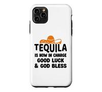 Carcasa para iPhone 11 Pro MAX Tequila is Now in Charge Good Luck and God Bless Margarita