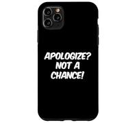 Carcasa para iPhone 11 Pro MAX Texto de Humor Divertido Preguntas Divertidas Disculparse No es una Oportunidad