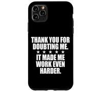 Carcasa para iPhone 11 Pro MAX Thank You For Doubting Me It Made Me Work Even Harder Hustle
