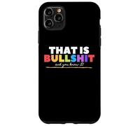 Carcasa para iPhone 11 Pro MAX That Is Bullshit - and You Know it! Funny Adult LGBTQ Joke