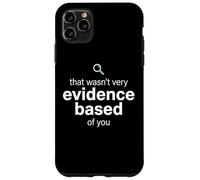 Carcasa para iPhone 11 Pro MAX That Wasn't Very Evidence Based of You Funny Nurse Nursing