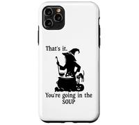 Carcasa para iPhone 11 Pro MAX That's It You'Re Going in The Soup Cat Witch Witches Brew