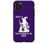Carcasa para iPhone 11 Pro MAX That's It You'Re Going in The Soup Cat Witch Witches Brew