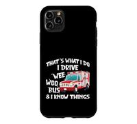 Carcasa para iPhone 11 Pro MAX That's What I Do I Drive Wee Woo Bus and I Know Things