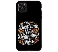 Carcasa para iPhone 11 Pro MAX The Best Time For New Beginnings Is Now Comenzar |-