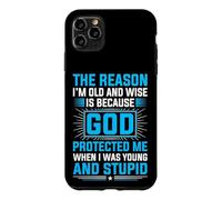 Carcasa para iPhone 11 Pro MAX The Reason I'm Old and Wise Is Because God Protected Me