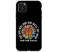 Carcasa para iPhone 11 Pro MAX The Sun Will Rise We'll Try Again Mental Health Awareness