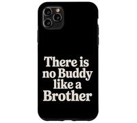 Carcasa para iPhone 11 Pro MAX There Is No Buddy Like A Brother Sibling Bond Love -