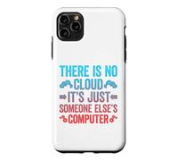 Carcasa para iPhone 11 Pro MAX There Is No Cloud It's Just Someone Else'S Computer