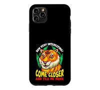 Carcasa para iPhone 11 Pro MAX Tiger Funny Sarcasm Acércate y Dime más