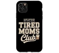 Carcasa para iPhone 11 Pro MAX Tired Moms Club Sleep Deprived But Still Alive Mothers