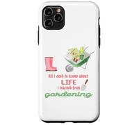 Carcasa para iPhone 11 Pro MAX Todo lo Que Necesito Saber sobre la jardinería de la Vida para jardineros