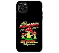 Carcasa para iPhone 11 Pro MAX Todos los Hongos Son comestibles, Pero Algunos Solo una Vez