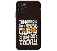 Carcasa para iPhone 11 Pro MAX Tomorrow Isn'T Promised Cuss Them out Today - Cita Divertida