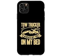 Carcasa para iPhone 11 Pro MAX Tow Truck Driver Wrecker I Always Get You on my Bed