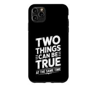 Carcasa para iPhone 11 Pro MAX Two Things Can Be True At The Same Time Pensamientos -