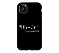 Carcasa para iPhone 11 Pro MAX Uh-Oh England 1776 - Cita Divertida de Broma del 4 de Julio
