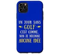 Carcasa para iPhone 11 Pro MAX Un día sin Golf es como no me Estoy Jugando Ninguna Idea