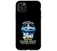 Carcasa para iPhone 11 Pro MAX Una Vez Que te vuelves Plano, Nunca vuelves a Globo, la Tierra es Plana