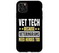 Carcasa para iPhone 11 Pro MAX Vet Tech Porque los Veterinarios Necesitan héroes Demasiado técnico Veterinario