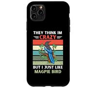 Carcasa para iPhone 11 Pro MAX Vintage Ellos piensan Que Estoy Loco Pero yo como el pájaro urraca