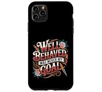 Carcasa para iPhone 11 Pro MAX Well Behaved Was Never My Goal Lema caótico -