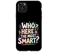 Carcasa para iPhone 11 Pro MAX Who Here Is The Most Smart -
