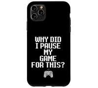 Carcasa para iPhone 11 Pro MAX Why Did I Pause My Game For This Funny Sarcastic Gaming Meme