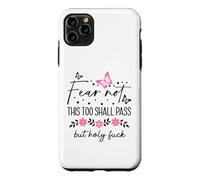 Carcasa para iPhone 11 Pro MAX WTF This Too Shall Pass But Holy Fuck Saying Fucking Hell