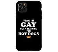 Carcasa para iPhone 11 Pro MAX Yeah I'm Gay Got A Yearning for Hot Dogs Funny Meme LGBTQ