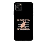 Carcasa para iPhone 11 Pro MAX Yes I Talk To My Pigs Are Good Listeners Funny Pig Lover