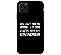 Carcasa para iPhone 11 Pro MAX You Can't Tell Me What To Do You'Re Not My Grandson