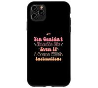 Carcasa para iPhone 11 Pro MAX You Couldn'T Handle Me Even If I Came with Instructions