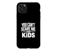 Carcasa para iPhone 11 Pro MAX You Don't Scare Me I Have Kids