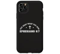 Carcasa para iPhone 11 Pro MAX You Reap What You Sow Efesios 6:7 Funny 67 Versículo de la Biblia Dios