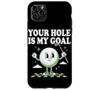 Carcasa para iPhone 11 Pro MAX Your Hole Is My Goal, Divertido Amante del Golf, pasatiempo, Campo de Golf