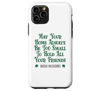 Carcasa para iPhone 11 Pro May Your Home Be Too Small to Hold All Your Friends Irish